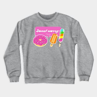 DONUT WORRY! Crewneck Sweatshirt